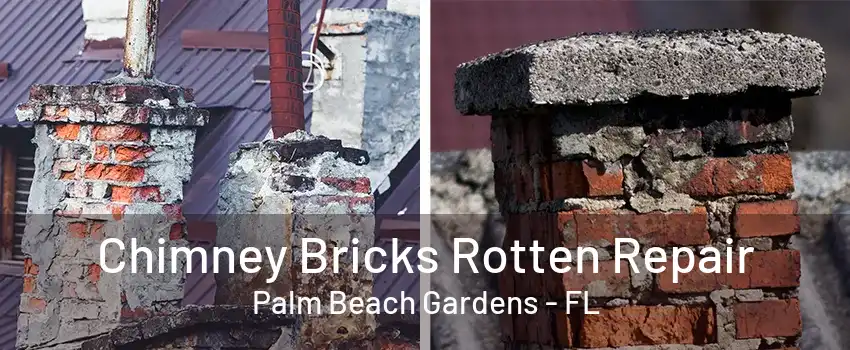 Chimney Bricks Rotten Repair Palm Beach Gardens - FL