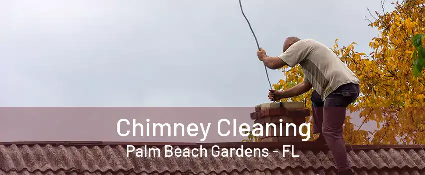 Chimney Cleaning Palm Beach Gardens - FL