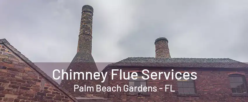 Chimney Flue Services Palm Beach Gardens - FL