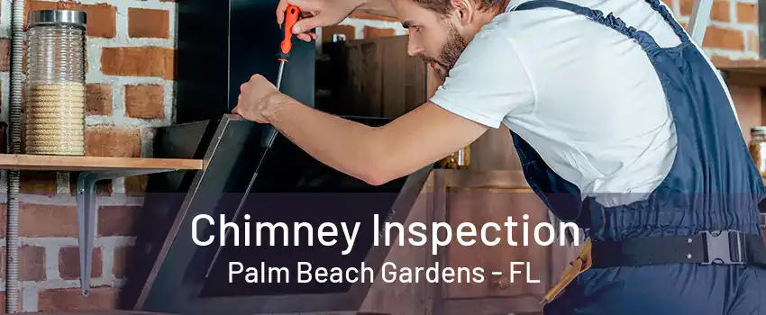 Chimney Inspection Palm Beach Gardens - FL