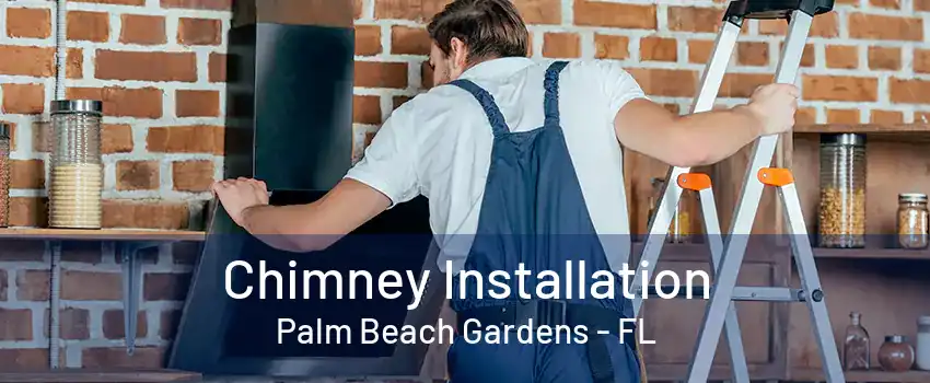 Chimney Installation Palm Beach Gardens - FL