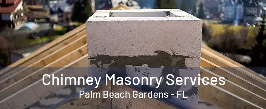 Chimney Masonry Services Palm Beach Gardens - FL