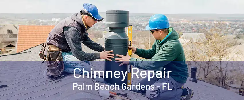 Chimney Repair Palm Beach Gardens - FL