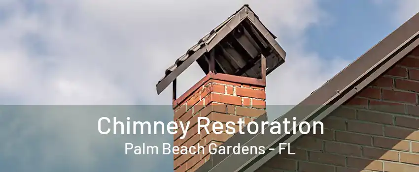 Chimney Restoration Palm Beach Gardens - FL