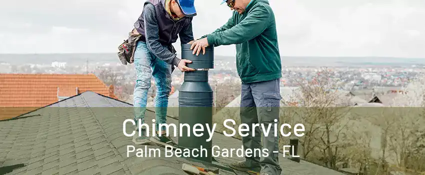 Chimney Service Palm Beach Gardens - FL