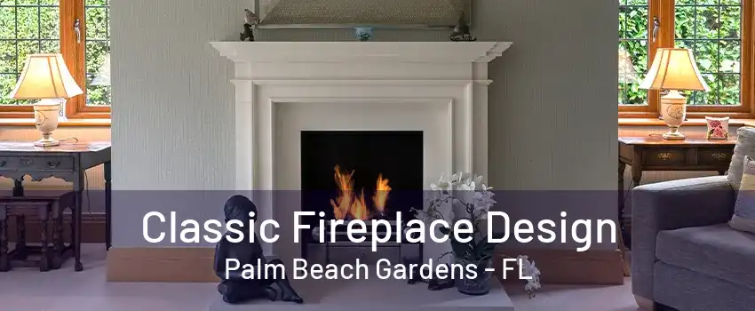 Classic Fireplace Design Palm Beach Gardens - FL