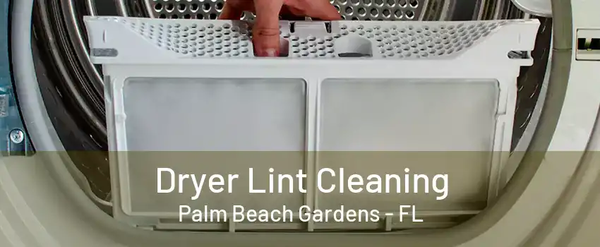 Dryer Lint Cleaning Palm Beach Gardens - FL