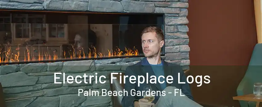 Electric Fireplace Logs Palm Beach Gardens - FL