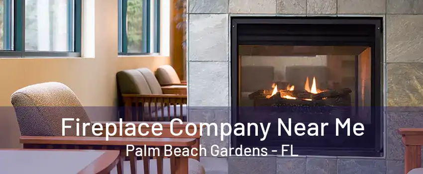 Fireplace Company Near Me Palm Beach Gardens - FL