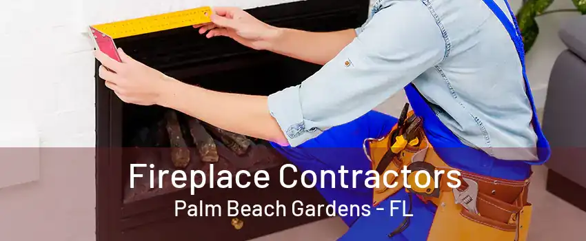 Fireplace Contractors Palm Beach Gardens - FL