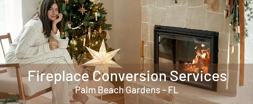 Fireplace Conversion Services Palm Beach Gardens - FL