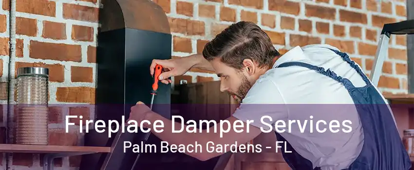 Fireplace Damper Services Palm Beach Gardens - FL