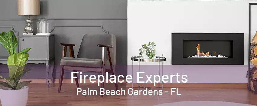 Fireplace Experts Palm Beach Gardens - FL