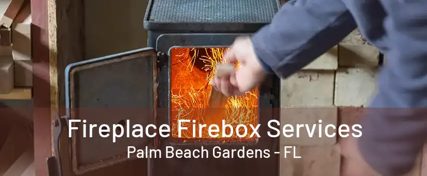 Fireplace Firebox Services Palm Beach Gardens - FL