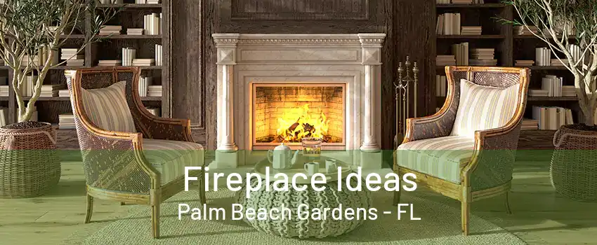 Fireplace Ideas Palm Beach Gardens - FL