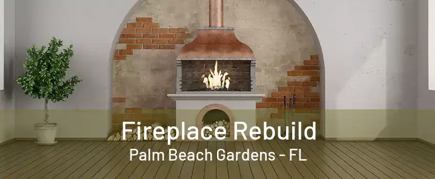 Fireplace Rebuild Palm Beach Gardens - FL