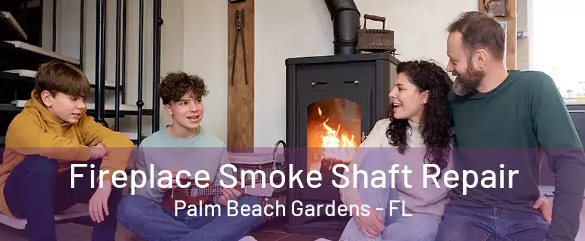 Fireplace Smoke Shaft Repair Palm Beach Gardens - FL