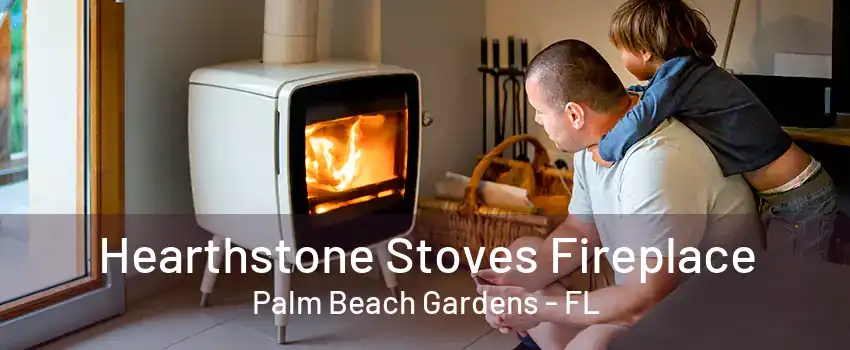 Hearthstone Stoves Fireplace Palm Beach Gardens - FL