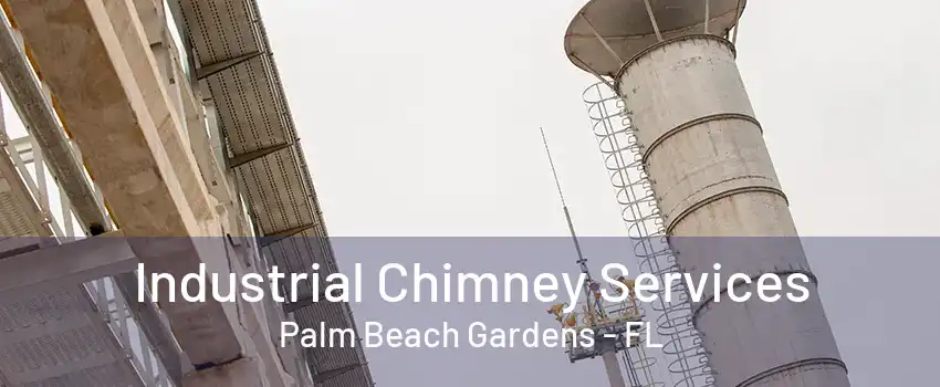 Industrial Chimney Services Palm Beach Gardens - FL