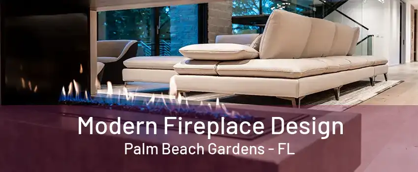 Modern Fireplace Design Palm Beach Gardens - FL