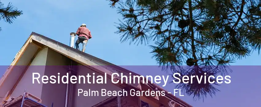 Residential Chimney Services Palm Beach Gardens - FL