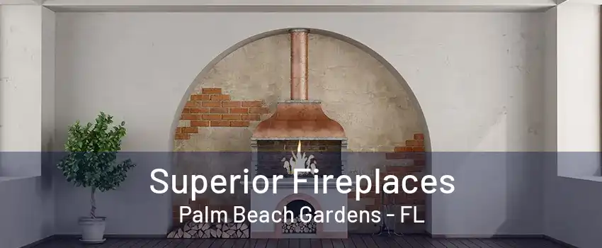 Superior Fireplaces Palm Beach Gardens - FL