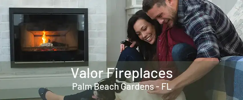 Valor Fireplaces Palm Beach Gardens - FL