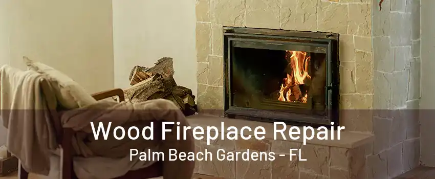 Wood Fireplace Repair Palm Beach Gardens - FL